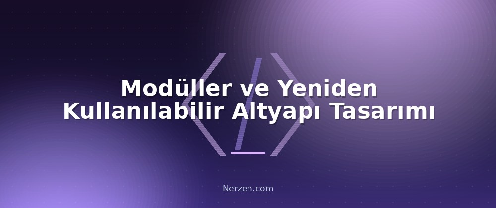 Modüller ve Yeniden Kullanılabilir Altyapı Tasarımı - Terraform Infrastructure as Code